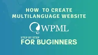 WPML Plugin Setup For WordPress | How To Translate & Build A Multilingual Website using WPML