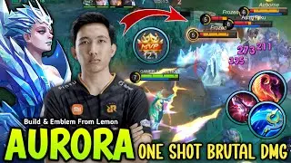 THANK YOU RRQ LEMON FOR THIS AURORA NEW 1 SHOT BUILD 100% BRUTAL DMG!😱 - BUILD TOP 1 GLOBAL AURORA