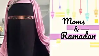 Successful Ramadan in Quarantine || Mom Edition