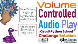 Audio Play with Volume Control - A CircuitPython School Challenge Solution