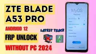 ZTE Blade A53 Pro Frp bypass latest security || ZTE Blade A53 Pro Google Account Remove