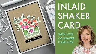 Inlaid Shaker Card with Lots of Shaker Card Tips!