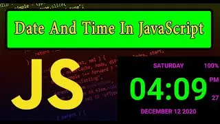 Date and Time in JavaScript