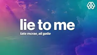 Tate McRae & Ali Gatie - lie to me (Lyrics)