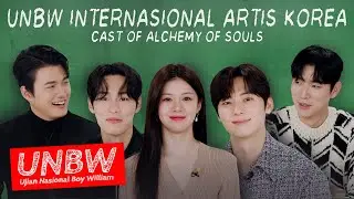 KELAS INTERNASIONAL! CAST ALCHEMY OF SOULS DATANG KE UNBW! | 