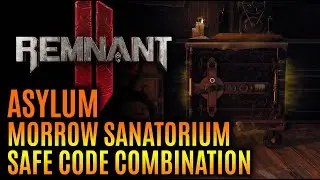 Safe Lock Combination Morrow Sanatorium - The Asylum Morrow Parish - Remnant 2