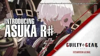 Guilty Gear -Strive- Starter Guide - Asuka R♯