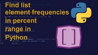 Find List Element Frequencies in percent range in Python | Python Examples | Python Coding Tutorial