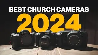 The 7 Best Church Cameras For Live Streaming 2024