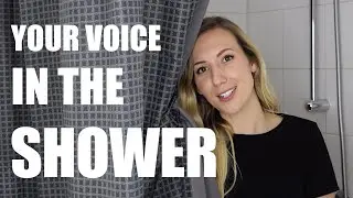 Why You Love Your Voice in the Shower