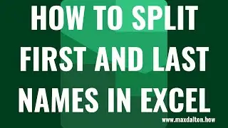 How to Split First and Last Names in Excel