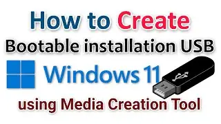 Creation Bootable Windows 11 USB using Media Creation Tool