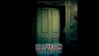 It Lives in the Attic - Trailer 2