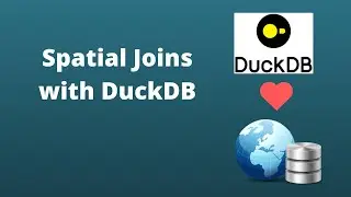 Spatial Data Management Week 14: Performing Spatial Joins in DuckDB