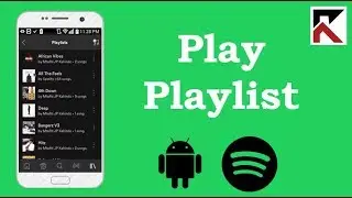 How To Play Your Playlists On Spotify Android