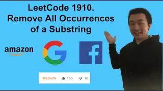 LeetCode 1910. Remove All Occurrences of a Substring - Interview Prep Ep 123