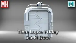 Time Lapse Friday : Modeling a Sci-Fi door in Maya 2018