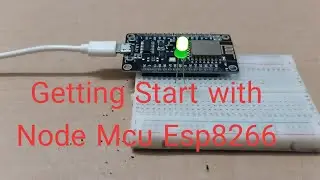 Getting start with Node Mcu Esp8266 for beginners.