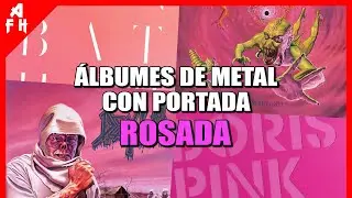 MEJORES ÁLBUMES DE METAL CON PORTADA ROSADA