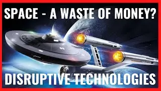 SPACE - WASTE OF MONEY? DISRUPTIVE TECHNOLOGIES FROM SPACE (SPACE TECH DISCOVERIES) SPACE TECHNOLOGY