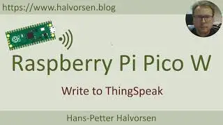 Raspberry Pi Pico W - Write to ThingSpeak (Basic Example)