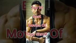 TOP 10 BEST MOVIES OF TIGER SHROFF#tiger#shroff#movie#top10#upcoming#movies#trending#shortvideo♥️👍🙏