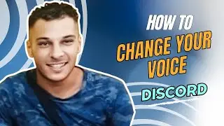 How To Change Your Voice On Discord | 2024