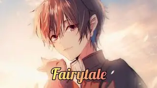 Nightcore - Fairytale ( Lyrics )