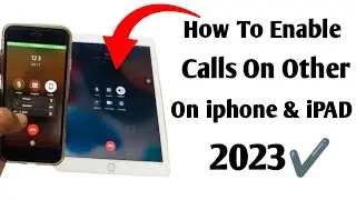 How To Enable Calls On Other Devices On iPhone & iPAD 2023✔️