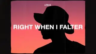 Marcus Arch - Right When I Falter (Lyrics)