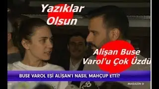 Alişan Kameralar Önünde Buse Varol'u Çok Üzdü - Yazıklar Olsun!!! - Magazin Haberleri