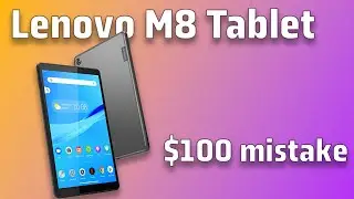 Do not buy this $100 Tablet... Lenovo M8 Tablet