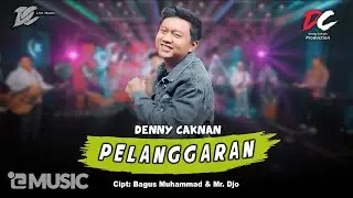 DENNY CAKNAN - PELANGGARAN (OFFICIAL LIVE MUSIC) - DC MUSIK