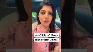 High Protein Dinner to Lose 10 Kg in 1 Month #drshikhasingh #howtoloseweightfast