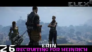 Recruiting for Heinrich: Erin - ELEX II (Hard Walkthrough) Part 26