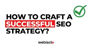 How To Craft A Successful SEO Strategy?