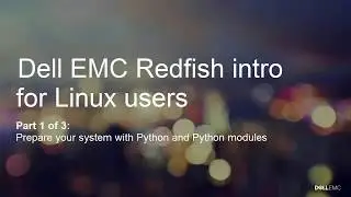 iDRAC Redfish Scripting with Python on Linux - Part I: Setup