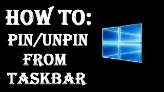 How To Add And Remove Programs Icons From Taskbar - Pin/UnPin - Windows 10