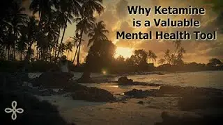 Why Ketamine is a Valuable Mental Health Tool