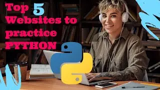 Top 5 Websites To Practice Python as a BEGINNER