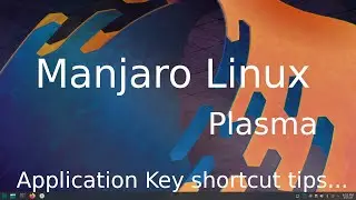 Manjaro Linux - Plasma - tips for seniors on Keyboard shortcuts .