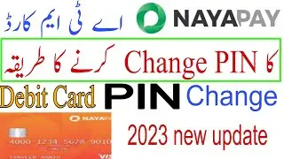 How to Change Nayapay Debit Card PiN 2023 || Nayapay ATM Card pin change Karen ka tarika