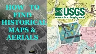 HISTORICAL AERIALS AND MAPS TUTORIAL