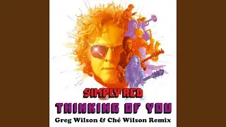 Thinking of You (Greg Wilson & Ché Wilson Remix) (Edit)