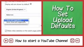 Set YouTube Upload Defaults - How to Start a YouTube Channel - FAQ Tube