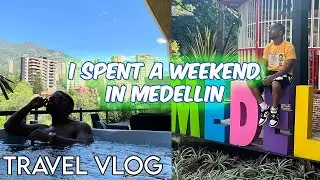 I Spent A Weekend in Medellin And This Is What I Did | Travel Vlog