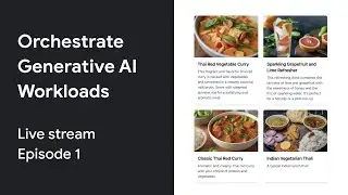 Generative AI Orchestration - Episode 1 (live stream recording)