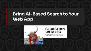 Bring AI-Based Search to Your Web App – Sebastian Witalec, JSNation 2023