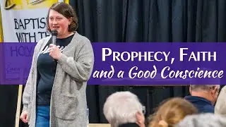 Prophecy, Faith, and a Good Conscience | Grace Pomroy | 10am 4th February