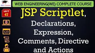 L47: JSP Scriptlet, Declarations, Expression, Comments, Directive and Actions | Web Engineering